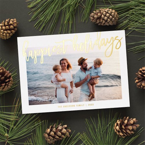 Happiest Holidays Modern Chic Script Christmas  Foil Holiday Card