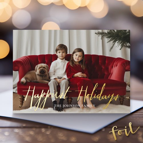 Happiest Holidays Modern Full Photo Script Type Foil Holiday Card