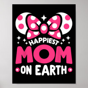 Happiest Mom On Earth Mother's Day Mother Family Poster