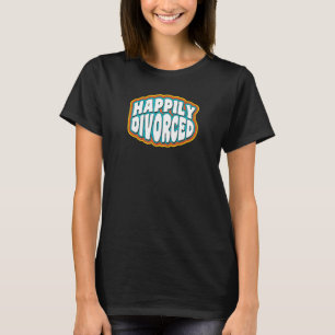 Happily Divorced Cute Funny Divorce Party 1 T-Shirt