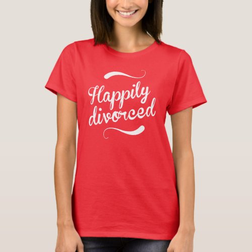 Happily divorced T_Shirt