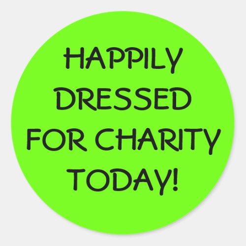 Happily Dressed For Charity Classic Round Sticker