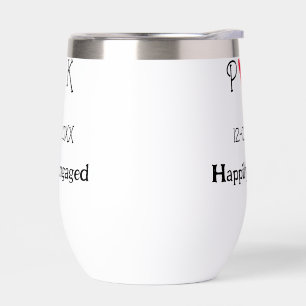 Happily Engaged add couple name letter date year h Thermal Wine Tumbler