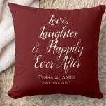 Happily Ever After Burgundy Red Throw Pillow<br><div class="desc">A new updated color : burgundy red! Such a cheerful color to add to such beautiful & delightful words that decorate this pillow. Add your names & wedding date and find out how great this looks! The words are in a white font with a bold rich burgundy red background -...</div>