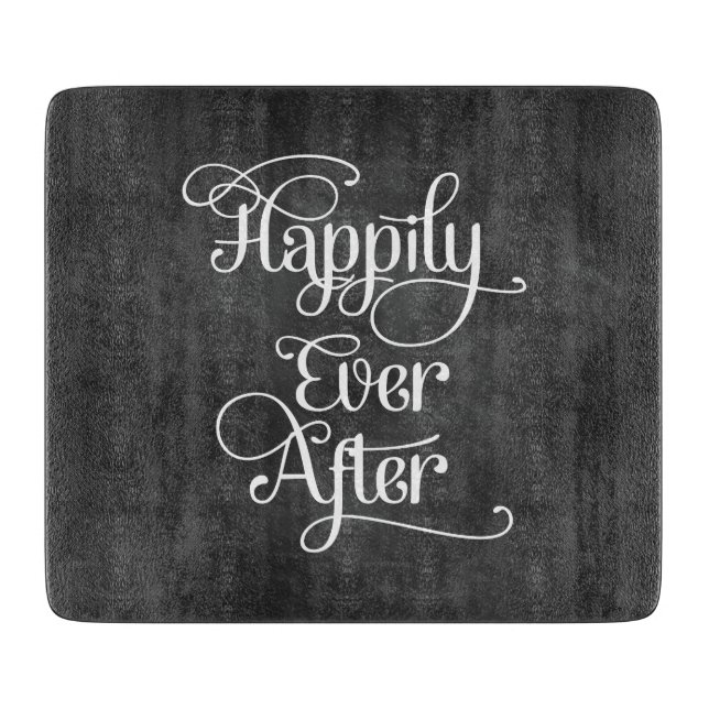 Happily Ever After Chalkboard Cutting Board (Front)