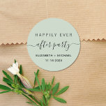 Happily Ever After Party Wedding Reception Sage Classic Round Sticker<br><div class="desc">A modern sage green sticker for your post wedding reception or party invitations,  favors and correspondence with "Happily Ever After Party" in a mix of simple typography and trendy script with swashes,  your first names and date.</div>