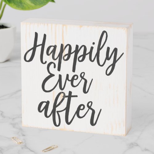 Happily Ever After Quote Black Typography Wooden Box Sign