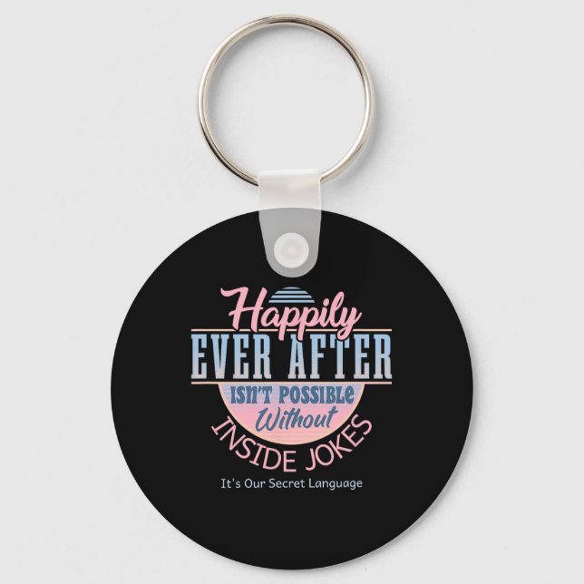 Happily Ever After With Inside Jokes Unusual Valen Keychain (Front)