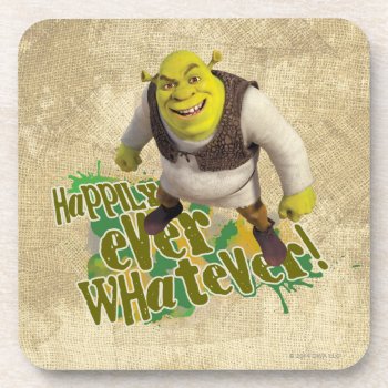 Happily Ever Whatever! Coaster by ShrekStore at Zazzle