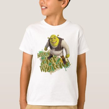 Happily Ever Whatever! T-shirt by ShrekStore at Zazzle