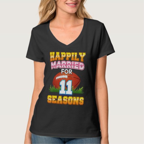 Happily Married For 11 Football Seasons Years Anni T_Shirt