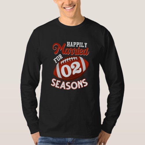 Happily Married For 2 Football Seasons  2nd Annive T_Shirt