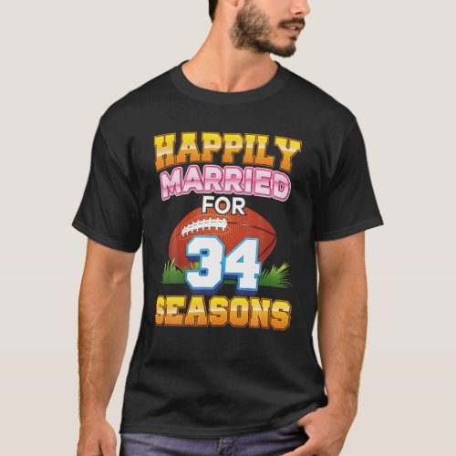 Happily Married For 34 Football Seasons Years Anni T_Shirt