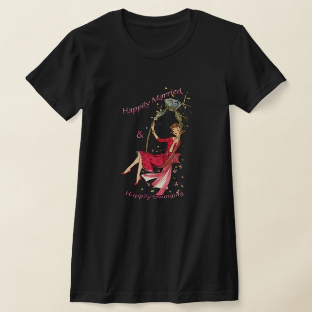 Happily Married & Happily Swinging T-Shirt (Laydown)