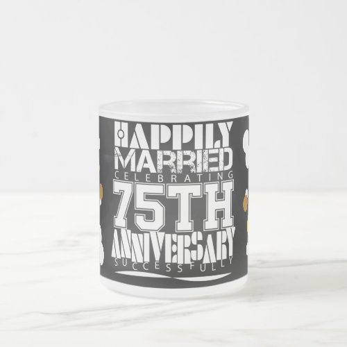 happily married life celebrates 60th anniversary75 frosted glass coffee mug