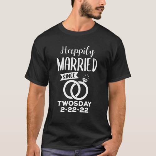Happily Married Since Twosday 2_22_22 Matching Cou T_Shirt