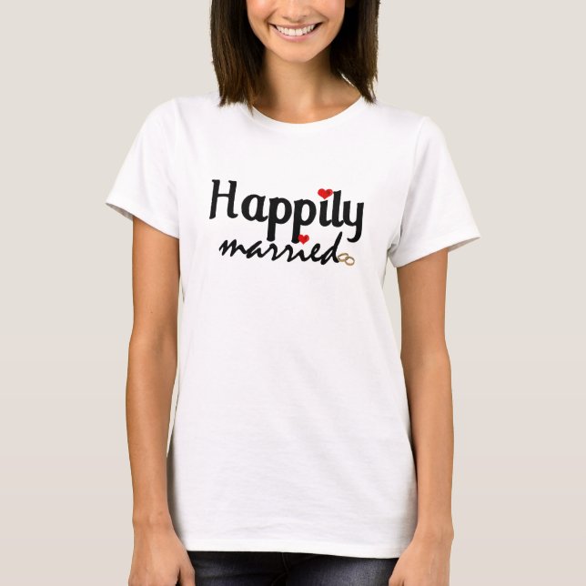 Happily Married T-Shirt (Front)