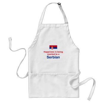 Happily Married To A Serbian Adult Apron by worldshop at Zazzle