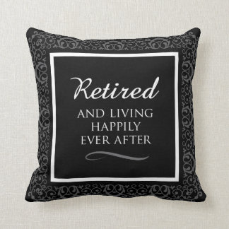 Happily Retired Black/Gray/White Throw Pillow