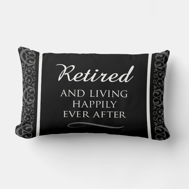 Happily Retired Black/Gray/White Throw Pillow (Front)