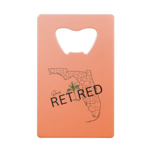 Happily Retired Florida Map and Tropical Palm Tree Credit Card Bottle Opener