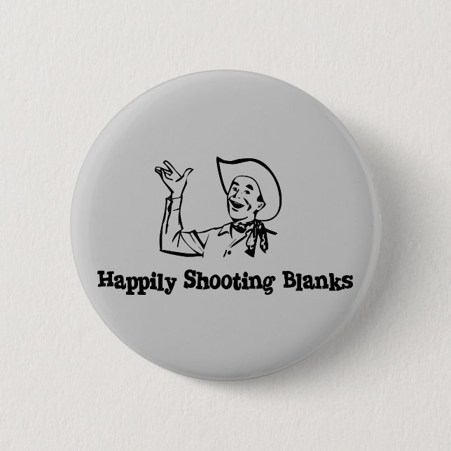 Happily Shooting Blanks Pinback Button (Front)