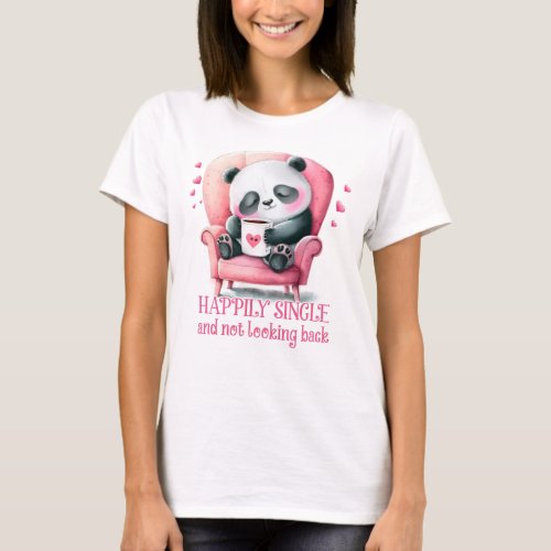 Happily Single And Not Looking Back T_Shirt