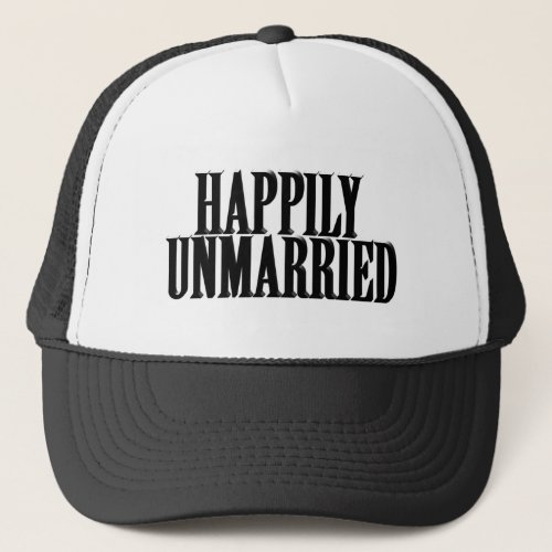 HAPPILY UNMARRIED TRUCKER HAT