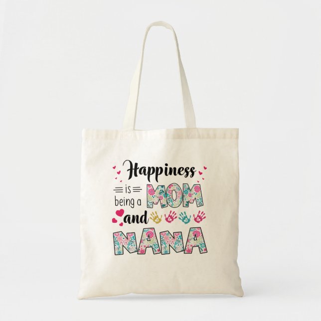 Happines being a Mom and Nana Tote Bag (Front)