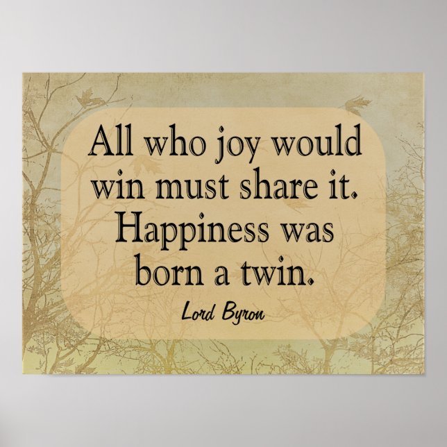 Happiness A Twin - Lord Bryon Quote -- Art Print (Front)