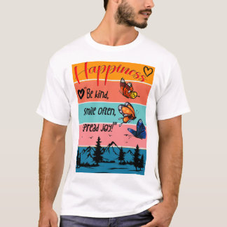 "Happiness: A Vibrant Reminder" T-Shirt