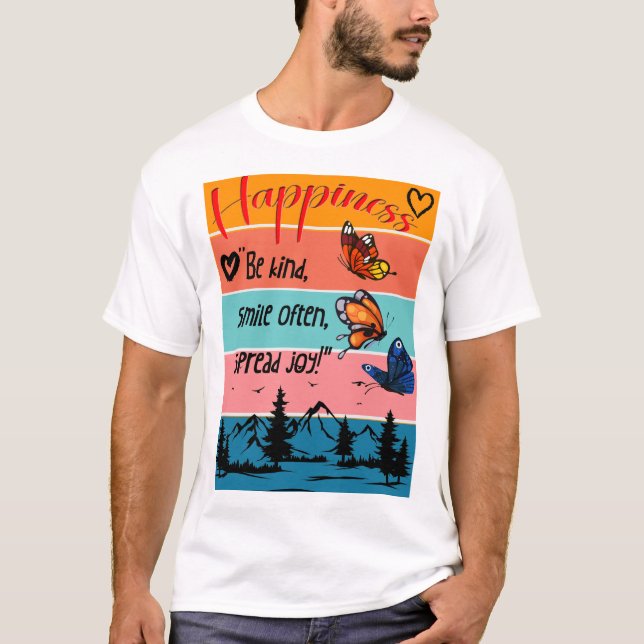 "Happiness: A Vibrant Reminder" T-Shirt (Front)