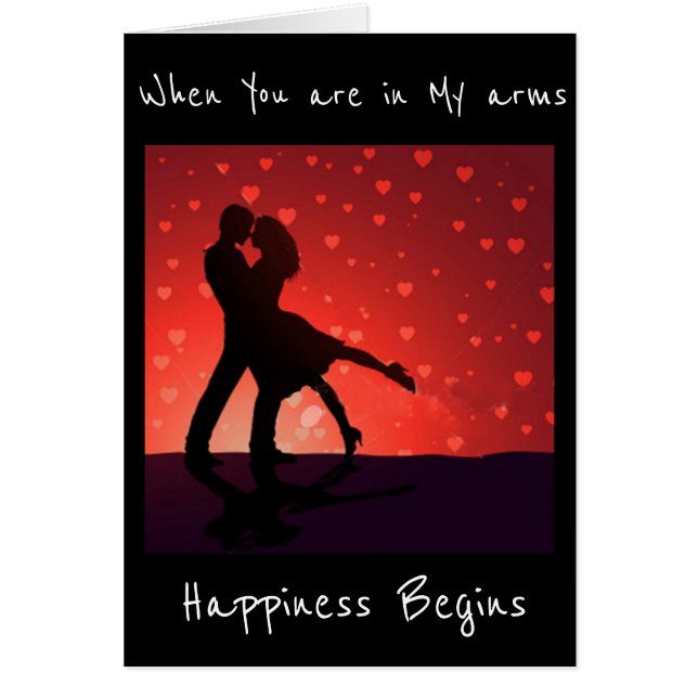 HAPPINESS BEGINS WHEN I AM IN YOUR ARMS CARDS (Front)