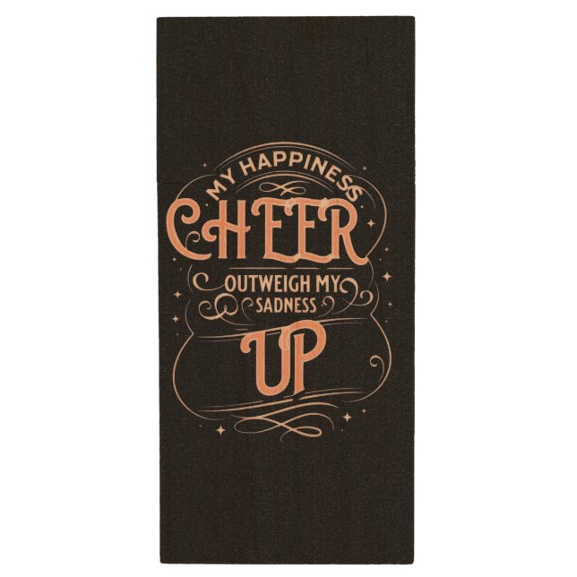  HAPPINESS CHEER UP USB WOODEN FLASH DRIVE  (Front Vertical)