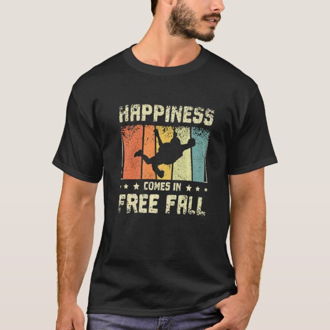 Happiness comes in free fall skydiving T-Shirt (Front)