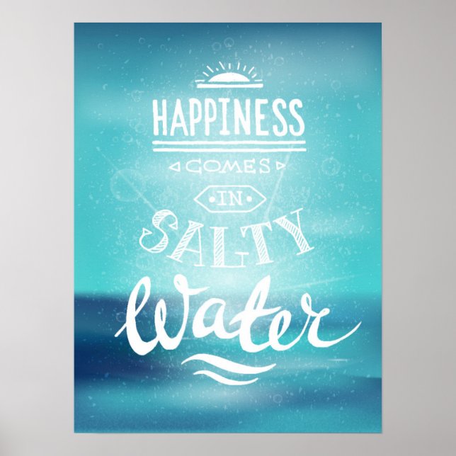 Happiness Comes In Salty Water Poster (Front)