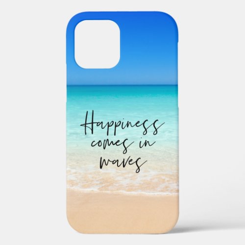 Happiness Comes in Waves Beach Quote iPhone 12 Case