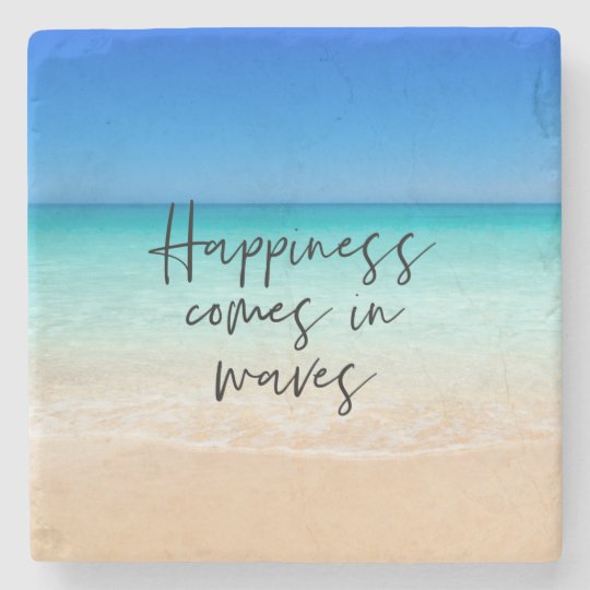 Happiness Comes in Waves Beach Quote Stone Coaster | Zazzle.com