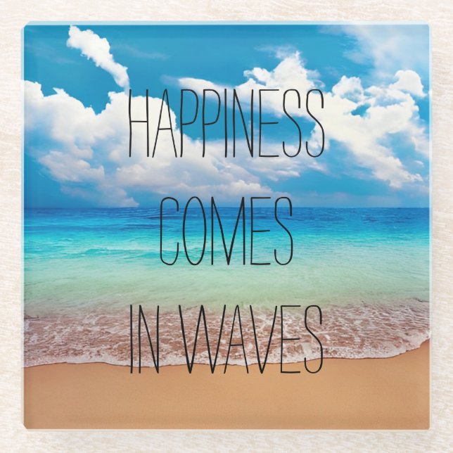 Happiness comes in waves glass coaster (Front)