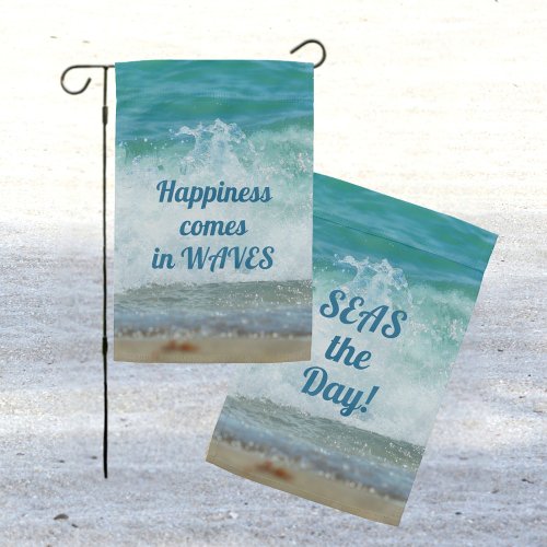 Happiness comes in Waves SEAS the Day Coastal Garden Flag