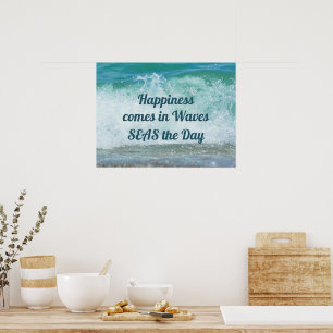 Happiness comes in Waves Seas the Day Poster