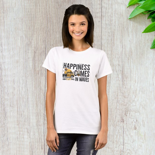 Happiness Comes In Waves T-Shirt