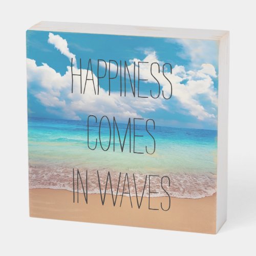 Happiness comes in waves wooden box sign