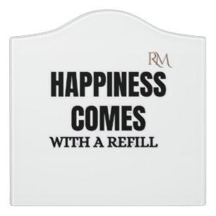 Happiness Comes With a Refill Funny Coffee Design Door Sign
