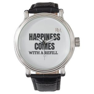 Happiness Comes With a Refill Funny Coffee Design Watch