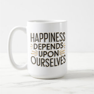 Happiness Depends Upon Ourselves Coffee Mug