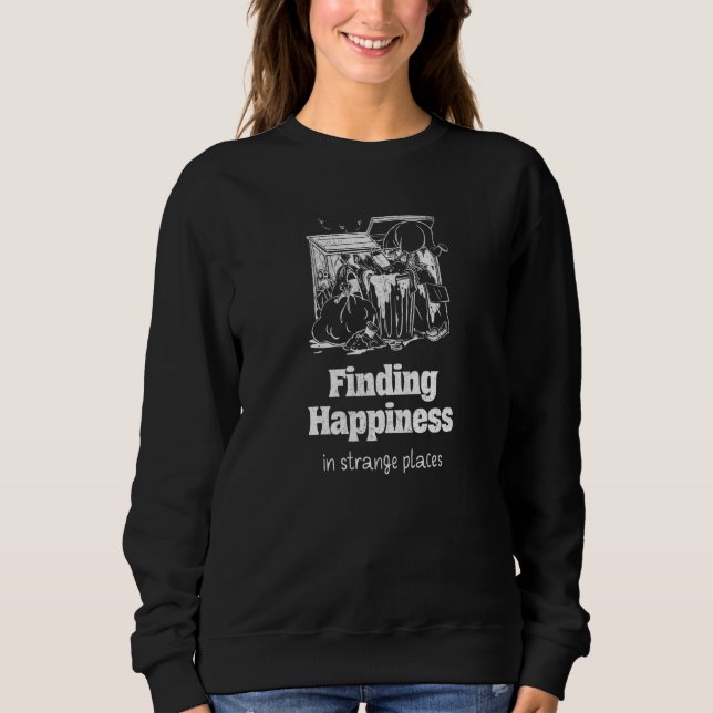 Happiness Dumpster Diving Sarcastic Trash Squad Sweatshirt (Front)