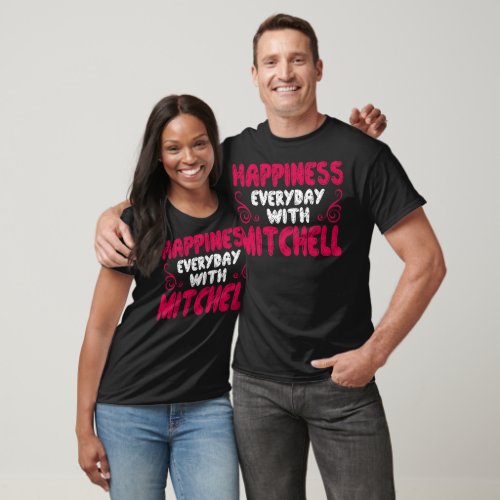 Happiness Everyday With Mitchell Surname Gift T_Shirt