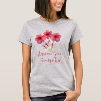Happiness Flower  T-shirt by SayItNow at Zazzle