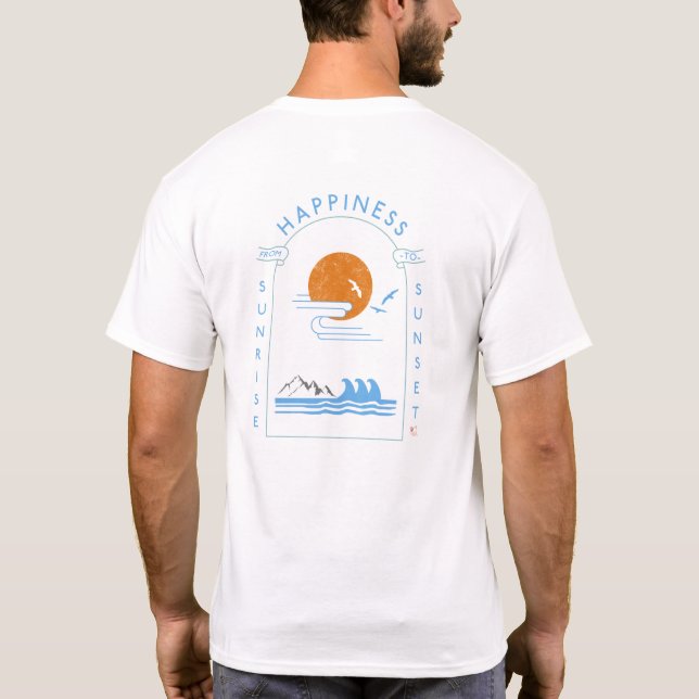 Happiness from sunrise to sunset - Love quotes T-Shirt (Back)
